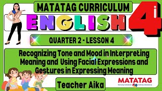 MATATAG English 4 Grade 4 Quarter 2 Lesson 4 Recognizing Tone and Mood in Interpreting Meaning