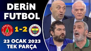 Derin Futbol 23 Ocak 2023 Tek Parça / Ümraniyespor 1-2 Fenerbahçe