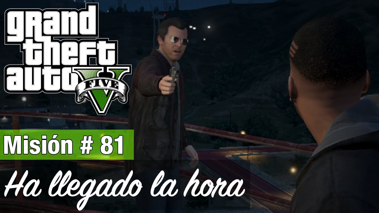 Grand Theft Auto 5 - Misión Final B | Opción B - Ha Llegado La Hora ...