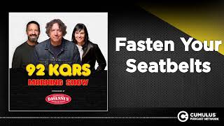 Fasten Your Seatbelts | Steve Gorman \u0026 The KQ Morning Show