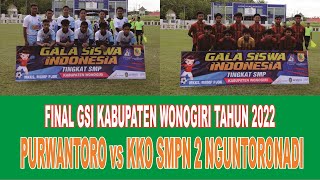 Purwantoro vs KKO SMPN 2 Nguntoronadi | Final GSI SMP Kabupaten Wonogiri 2022