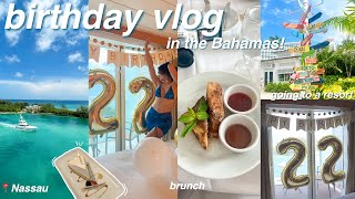 MY 22ND BIRTHDAY IN THE BAHAMAS🌴✨brunch, going to a resort, cruising \u0026 celebrating