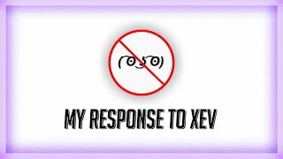 My Response To Xev