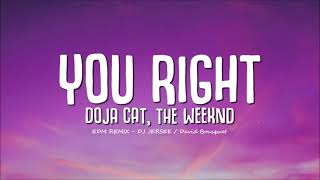 Doja Cat, The Weeknd - You Right Extended EDM Remix - DJ Jersee / David Bousquet