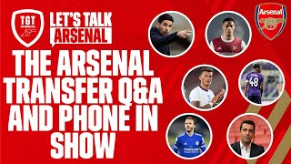 The Arsenal Transfer Q&A & Phone In Show | #LetsTalkArsenal