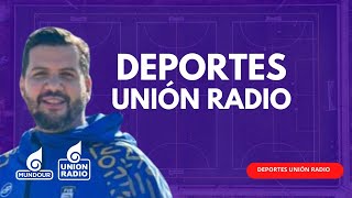 Deportes Union Radio (Matutina) con Giancarlo Figliulo 20.05.2024