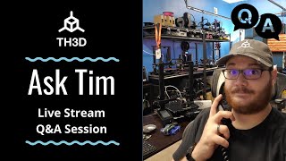 Ask Tim - 3D Printer Q&A Help Stream | Livestream | 12/7/20