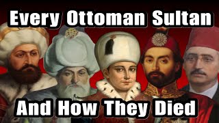 Every Ottoman Sultan And How They Died