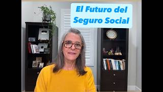 El Futuro del Seguro Social