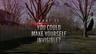What If you could make yourself invisible
