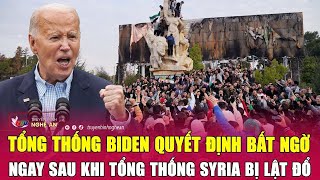 Nóng: Tổng thống Biden quyết định bất ngờ ngay sau khi Tổng thống Syria bị lật đổ