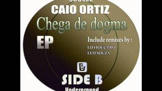 Caio Ortiz - Chega de dogma LD Houctro remix