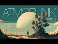 atmopunk pt.12 atmospheric jungle intelligent dnb and liquid funk mix