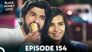 Black Money Love - Episode 154 (English Dubbed) | Kara Para Ask