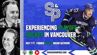 Mason Raymond on playoff fever back in Vancouver, playing for Canucks in 2011 era, series vs. EDM