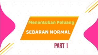 Metode Statistika | Sebaran Peluang Kontinu |  Peluang Sebaran Normal (Part 1)