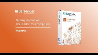 Getting started with BarTender for enterprises