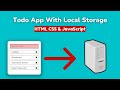 How To Build A Todo App With Local Storage | HTML CSS & JavaScript
