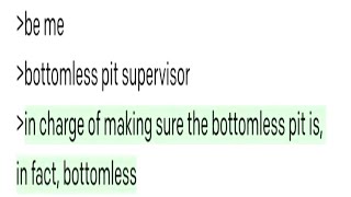 Be me, Bottomless Pit Supervisor - An AI Greentext Story