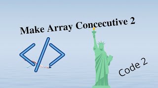 Make Array Consecutive 2 || CodeSignal Problem