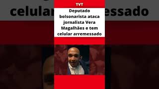 Deputado bolsonarista ataca jornalista Vera Magalhães e tem celular arremessado