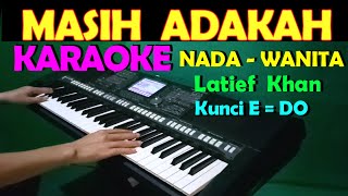 Download Lagu MASIH ADAKAH Llatief Khan KARAOKE NADA WANITA... MP3 Gratis