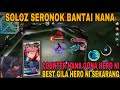 [LAWAK HABIS] SOLOZ SERONOK BANTAI NANA GUNA HERO NI ! SOLOZ KALAU MAIN HERO NI PASTI AUTO WIN !