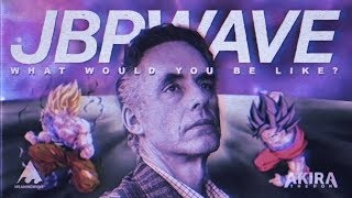 Jordan Peterson & Akira The Don - What Would You Be Like? | Dragonball AMV | Meaningwave