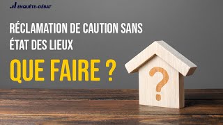 Réclamation de caution sans état des lieux : Que faire ?