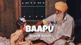 Baapu(Slowed X Reverb)|Harvy Sandhu|Baapu Nu Aish|Latest Punjabi song 2023.