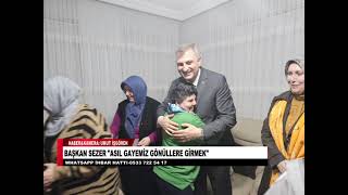 BAŞKAN SEZER ASIL GAYEMİZ GÖNÜLLERE GİRMEK