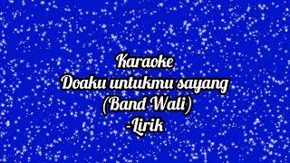 Doaku Untukmu Sayang (Band Wali) Karaoke