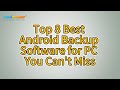 8 Best Android Backup Software for PC