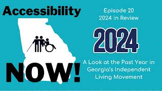 Ep 21: Reviewing 2024 in Georgia's Independent Living Movement