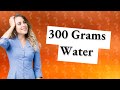 How do you measure 300 grams of water?