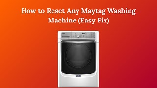 How to Reset Any Maytag Washing Machine (Easy Fix)