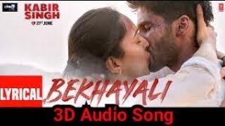 Bekhayali-Arijit Singh(3D Audio Song) KABIR SINGH