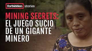 MINING SECRETS | El juego sucio de un gigante minero