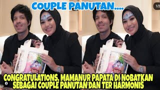 CONGRATULATIONS,!! MASYAALLAH MAMANUR DAN PAPATA DI NOBATKAN SEBAGAI PASANGAN COUPLE PANUTAN