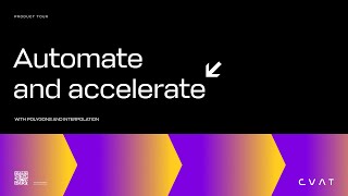 CVAT product tour #5: Automate and accelerate the annotation with Polygons and Interpolation