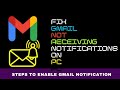 How to Fix Gmail Not Receiving  Notifications on Your PC