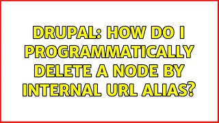 Drupal: How do I programmatically delete a node by internal url alias?