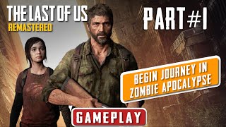 THE LAST OF US PART 1 PS4 Remastered Walkthrough Gameplay Part 1 INTRO | ZOMBIE HORROR-NO COMMENTARY