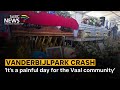 Vanderbijlpark Crash | 'It's a painful day for the community of Vaal'
