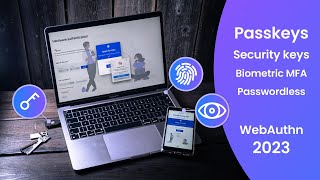 Secure web authentication in 2023 - passkeys, security keys, biometric MFA, passwordless