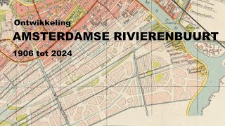 Topografische ontwikkeling Rivierenbuurt Amsterdam 1906-2024