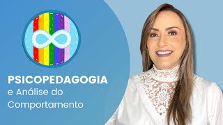 PSICOPEDAGOGIA E A ANÁLISE DO COMPORTAMENTO