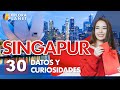 30 curiosidades que no sabias de Singapur | La Ciudad más inteligente del mundo