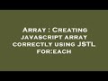 Array : Creating javascript array correctly using JSTL for:each