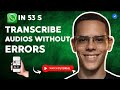 How to TRANSCRIBE WHATSAPP AUDIOS without Errors in 53 S
